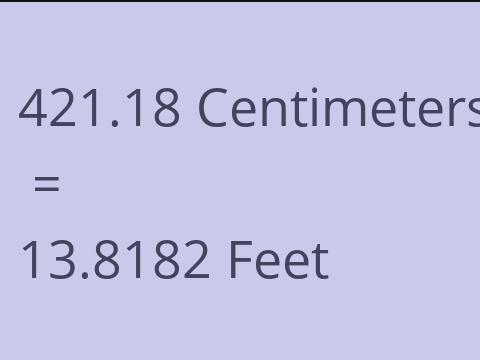 421.18 CM TO FEET