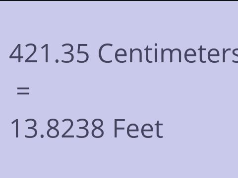 421.35 CM TO FEET