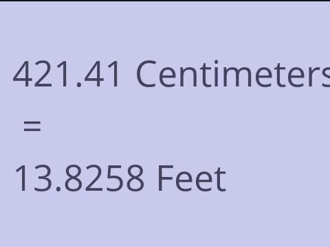 421.41 CM TO FEET