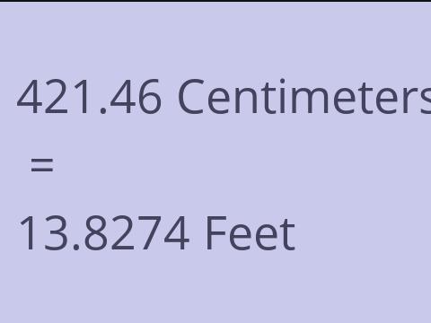 421.46 CM TO FEET