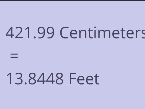 421.99 CM TO FEET