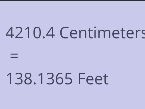 4210.4 CM TO FEET