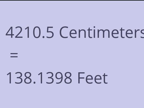 4210.5 CM TO FEET