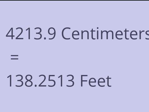 4213.9 CM TO FEET
