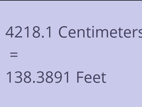 4218.1 CM TO FEET