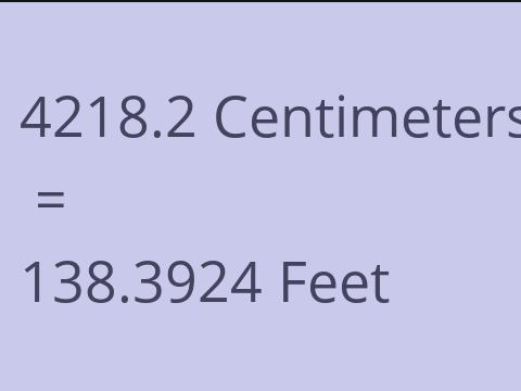 4218.2 CM TO FEET
