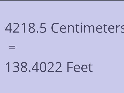 4218.5 CM TO FEET