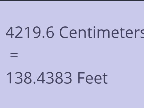 4219.6 CM TO FEET