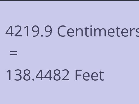 4219.9 CM TO FEET