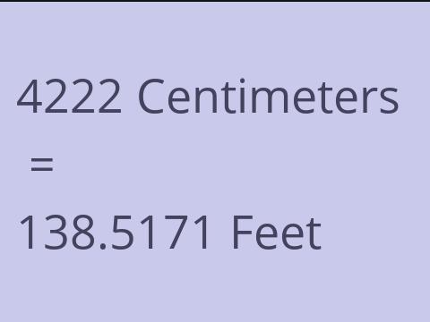 4222 CM TO FEET