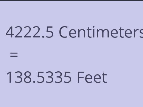 4222.5 CM TO FEET