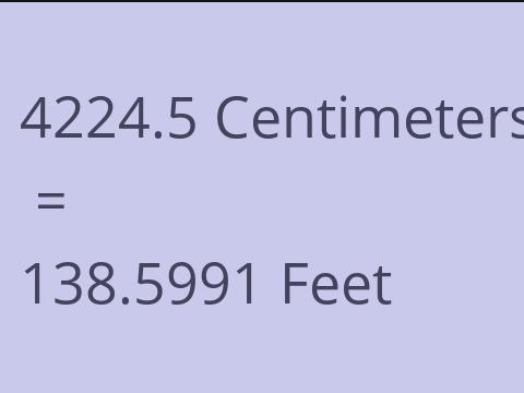 4224.5 CM TO FEET