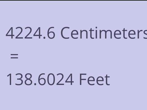 4224.6 CM TO FEET