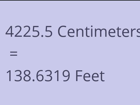 4225.5 CM TO FEET