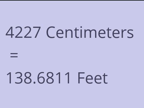 4227 CM TO FEET