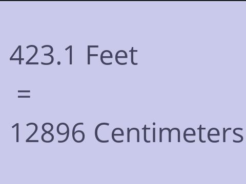 423.1 FEET TO CM