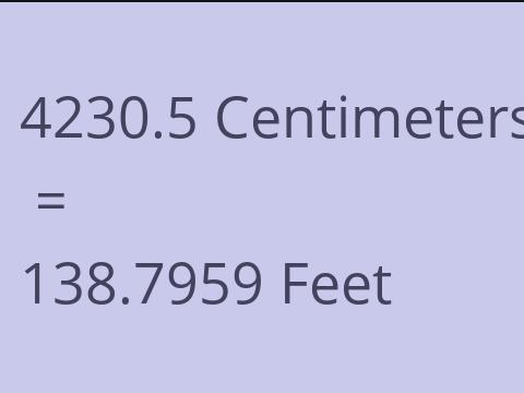 4230.5 CM TO FEET