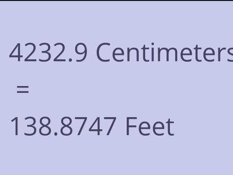 4232.9 CM TO FEET