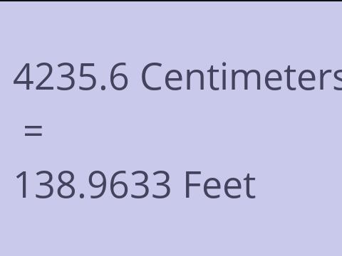 4235.6 CM TO FEET
