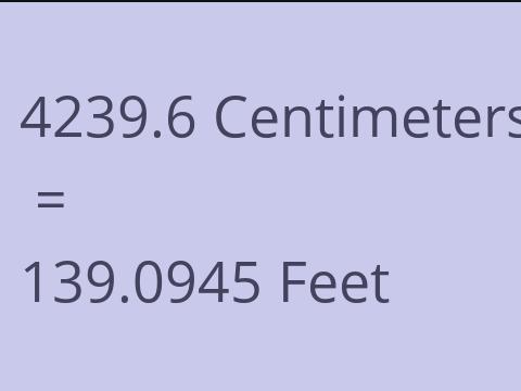 4239.6 CM TO FEET