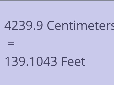 4239.9 CM TO FEET