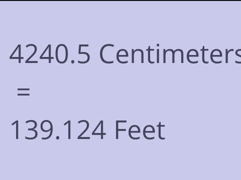 4240.5 CM TO FEET