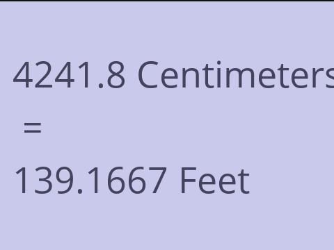 4241.8 CM TO FEET