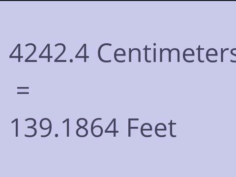 4242.4 CM TO FEET