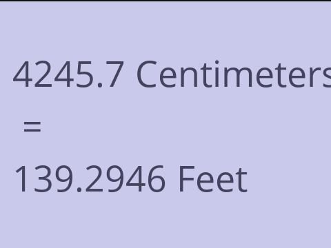 4245.7 CM TO FEET