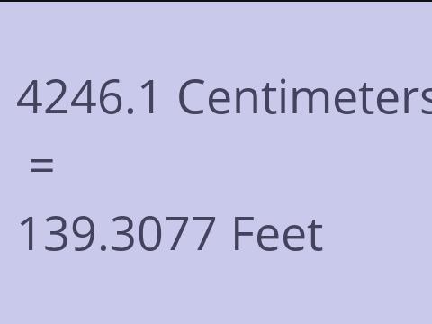 4246.1 CM TO FEET