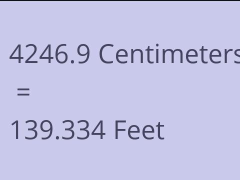 4246.9 CM TO FEET