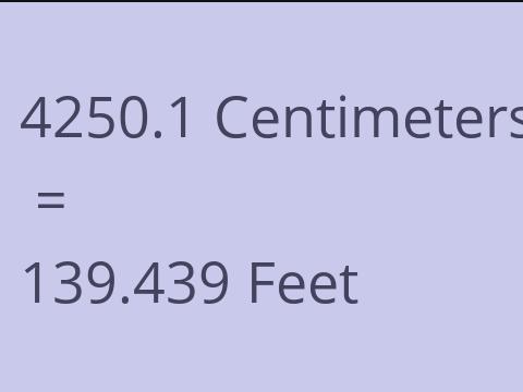 4250.1 CM TO FEET