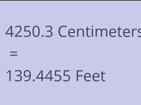 4250.3 CM TO FEET