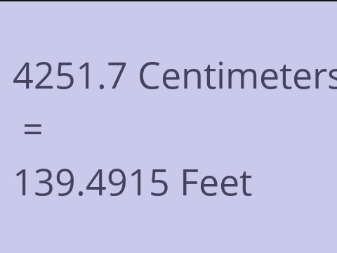 4251.7 CM TO FEET