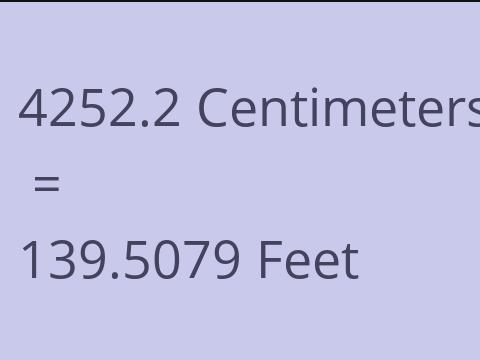 4252.2 CM TO FEET