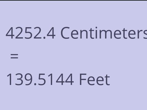 4252.4 CM TO FEET