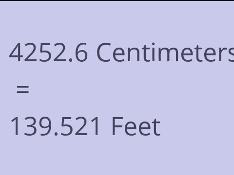 4252.6 CM TO FEET