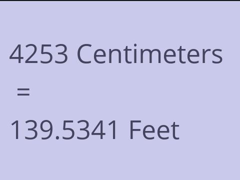 4253 CM TO FEET