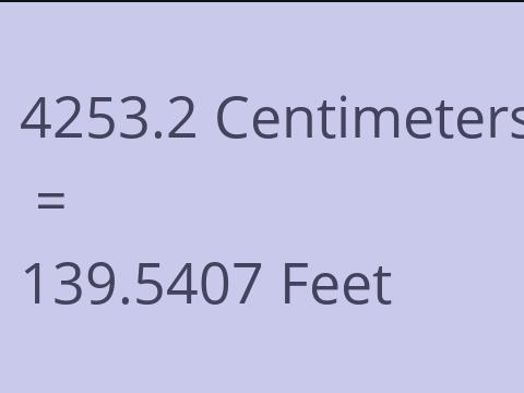 4253.2 CM TO FEET