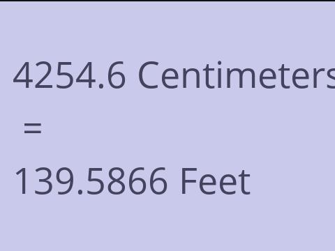 4254.6 CM TO FEET