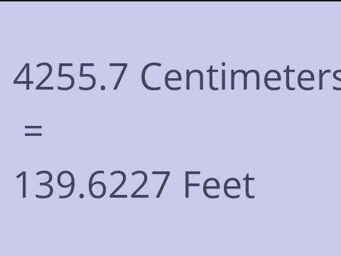4255.7 CM TO FEET