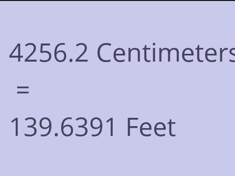 4256.2 CM TO FEET