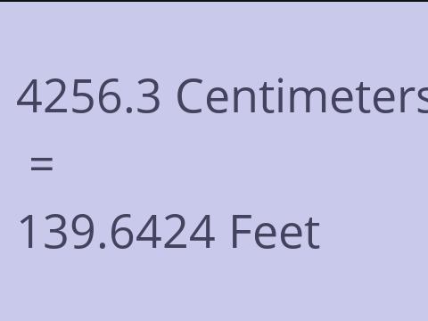 4256.3 CM TO FEET