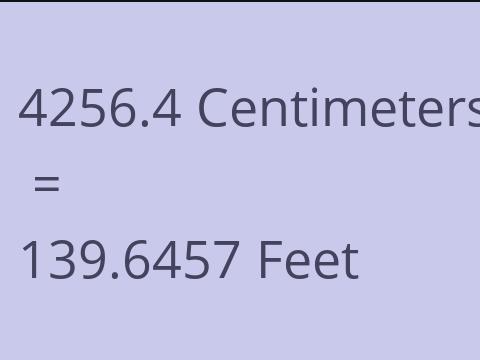 4256.4 CM TO FEET