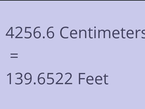 4256.6 CM TO FEET