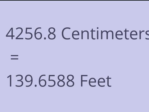 4256.8 CM TO FEET