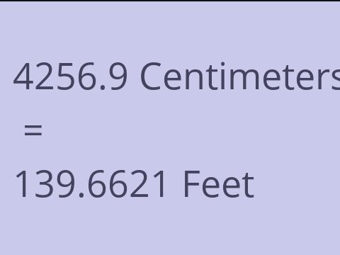 4256.9 CM TO FEET