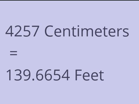 4257 CM TO FEET