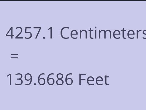 4257.1 CM TO FEET
