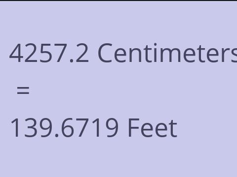 4257.2 CM TO FEET